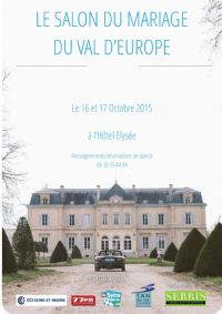 Premier Salon du Mariage du Val d'Europe. Du 16 au 17 octobre 2015 à Serris Val d'Europe. Seine-et-Marne. 